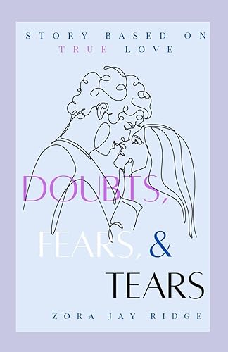 Doubts, Fears, and Tears