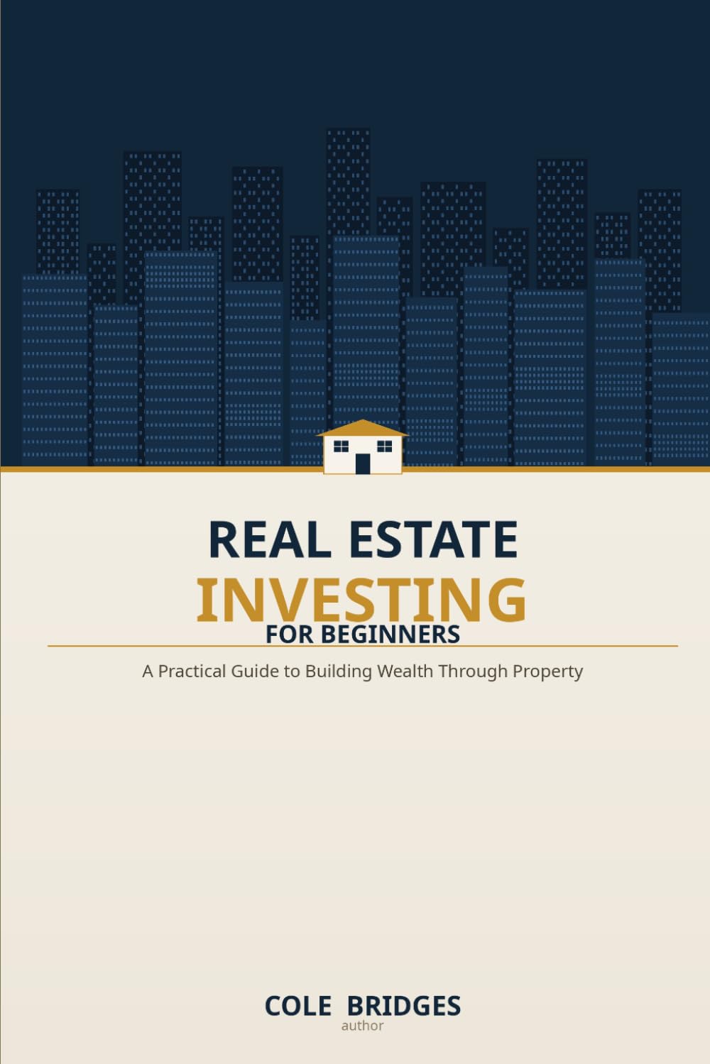 Real Estate Investing: A Practical Guide to Building Wealth Through Property