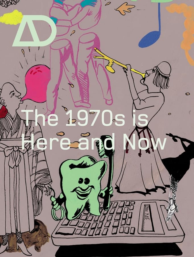 Buy The 1970s is Here and Now: 16 (Architectural Design) — BookShops.in