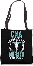 CNA Because Even Nurse Need Heroes Job Hospital Tote Bag