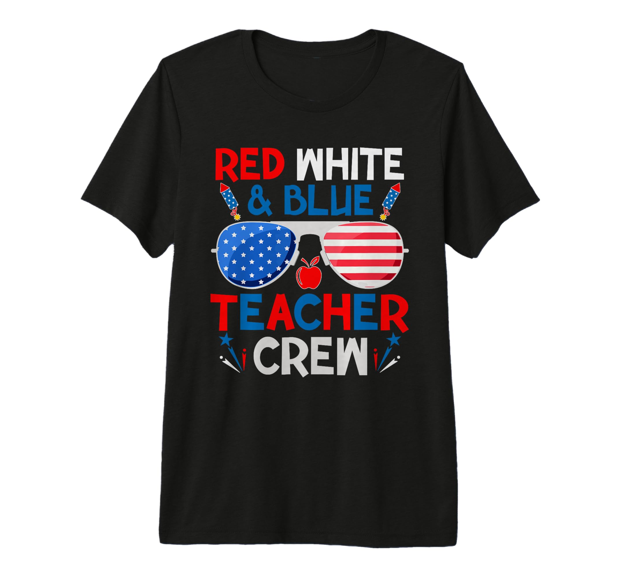 Red White And Blue Teacher Crew 4th Of July Sunglasses Premium T-Shirt