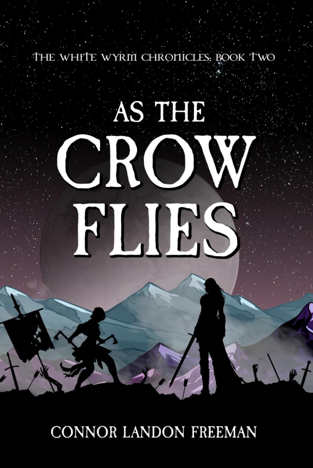 As the Crow Flies: The Wight Wyrm Chronicles, Book Two