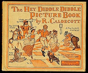 Hardcover The Hey Diddle Diddle Picture Book: Containing The Milkmaid, Hey Diddle Diddle and Baby Bunting, A Frog He Would A-wooing Go, The Fox Jumps Over The Parson's Gate Book