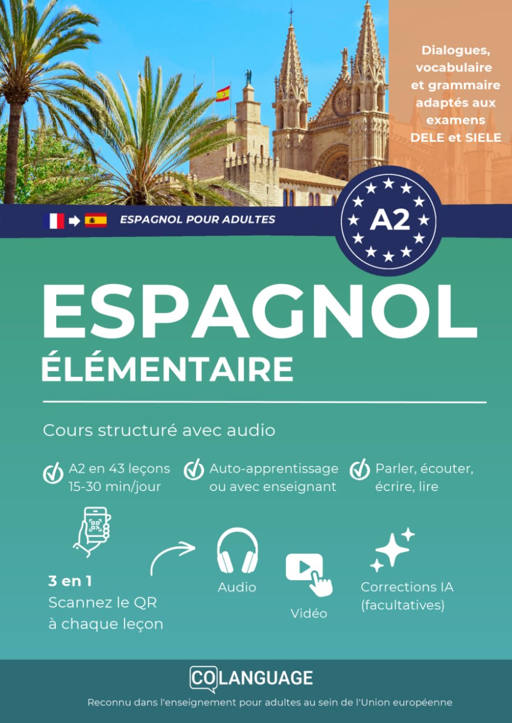 Espagnol A2 élémentaire: Cours structuré avec audio: Apprenez l'espagnol A2 étape par étape avec dialogues, grammaire, exercices et audios. Idéal pour ... au DELE et SIELE.: 2 (Espagnol pour adultes)