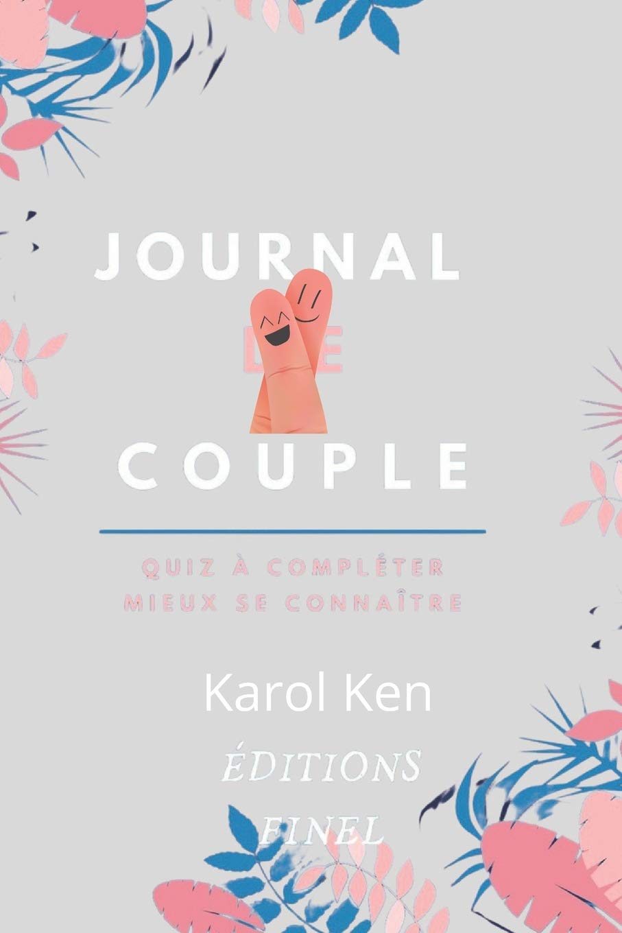 Journal de couple Mieux se connaître: Carnet à compléter? Apprendre à mieux connaître celui /celle avec qui on souhaite passer une vie de couple heureuse. Cadeau pour célibataires mariés amoureux