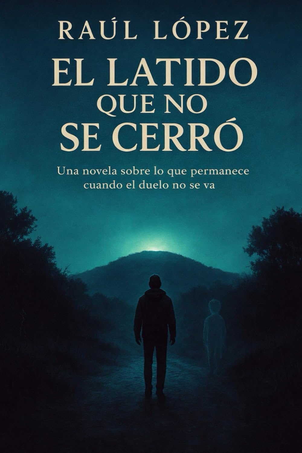 El latido que no se cerró: Una novela sobre lo que permanece cuando el duelo no se va