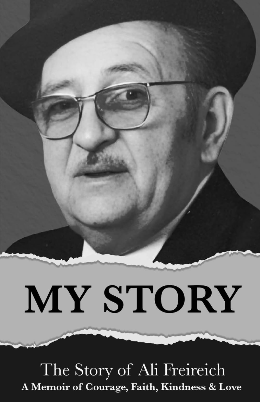 My Story: The Story of Ali Freireich - A Memoir of Courage, Faith, Kindness & Love