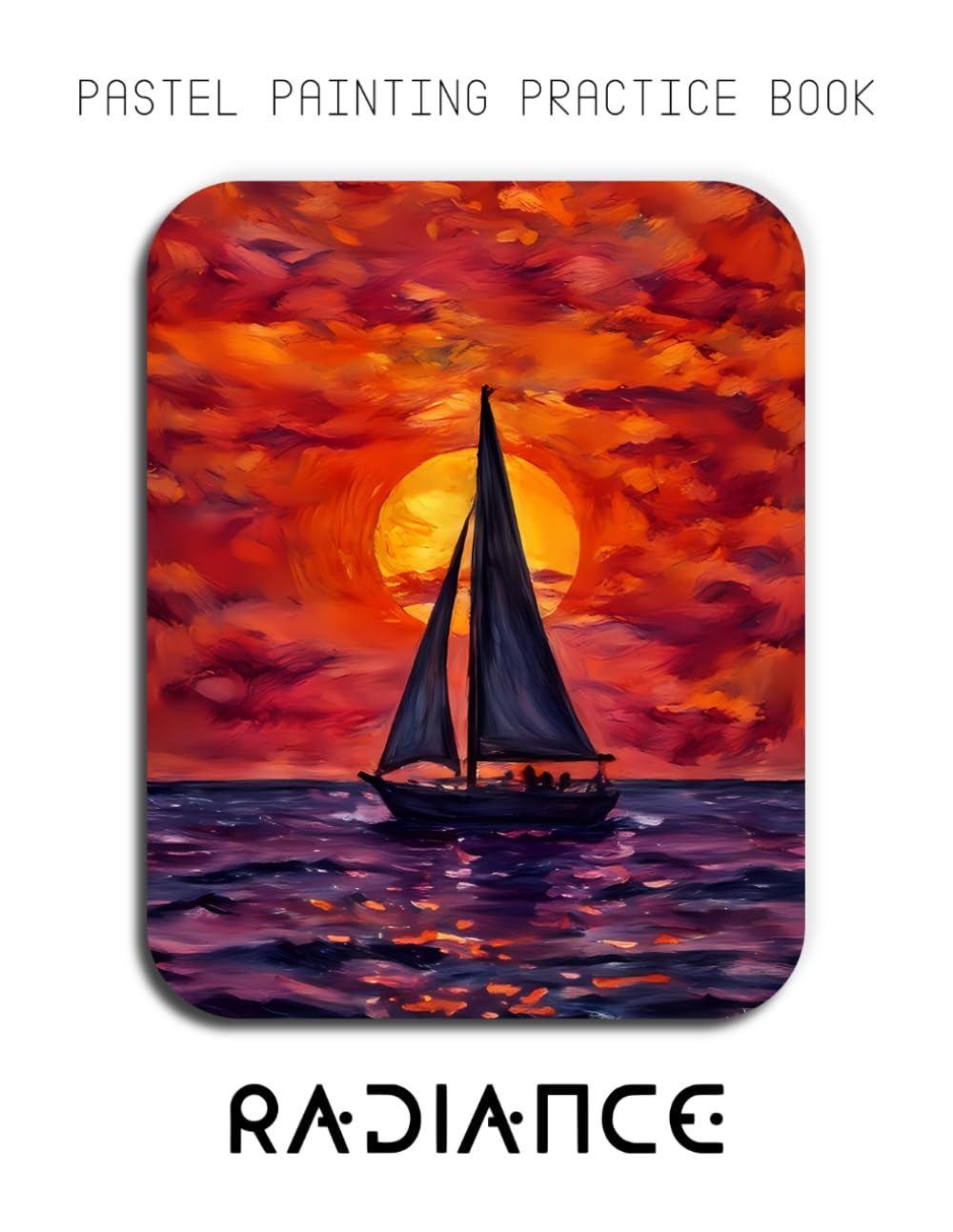 Pastel Painting Practice Book - Radiance: Mastering Sunset Landscapes, Water Reflections, and Expressive Nature Art