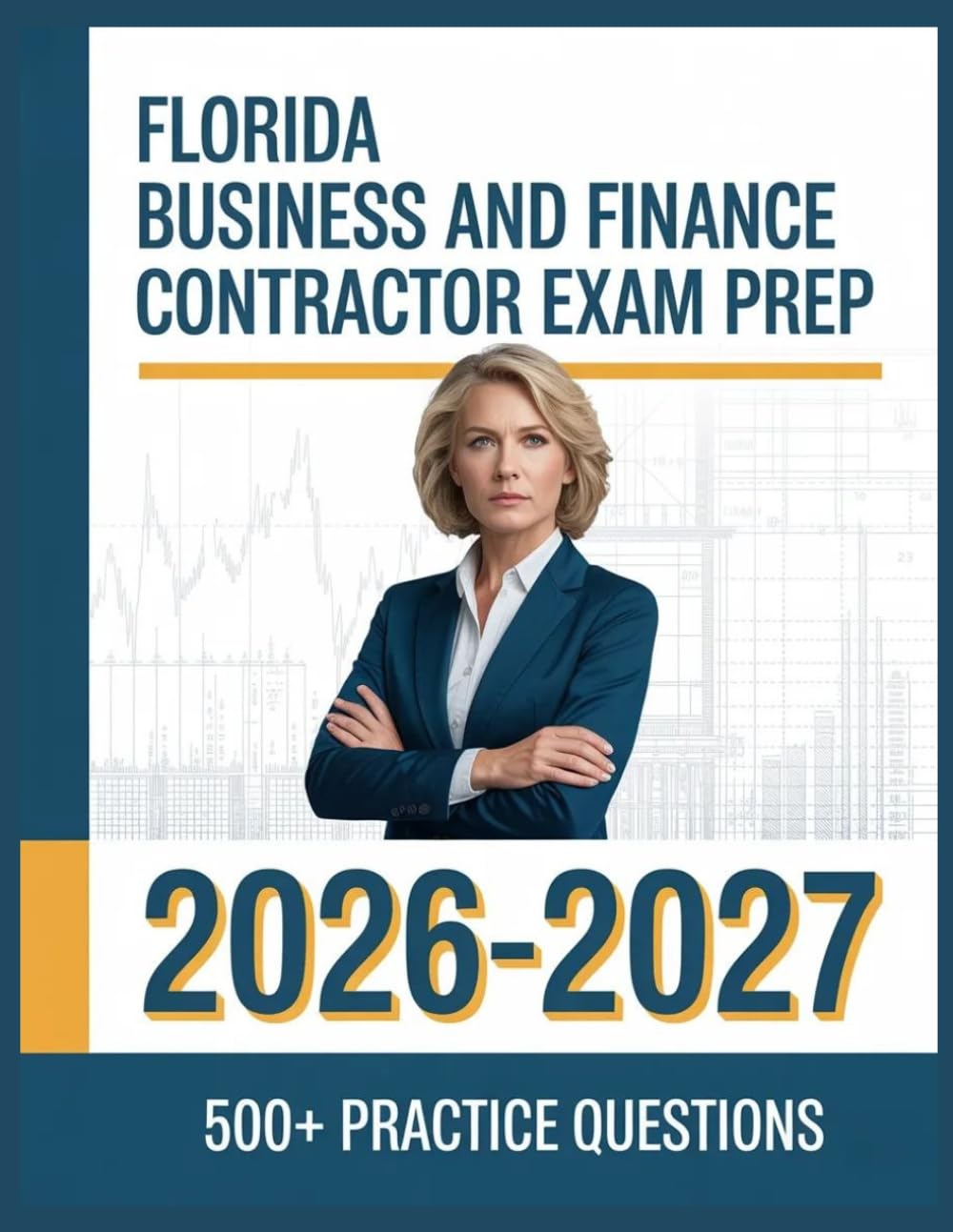 Florida Business and Finance Contractor Exam Prep 2026-2027: Complete Subject Overview with 500+ Practice Items, Answer Keys, and Step-by-Step Explanations