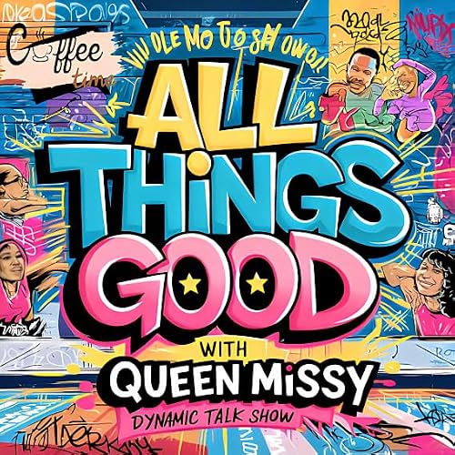 All Things Good, December 19, 2025