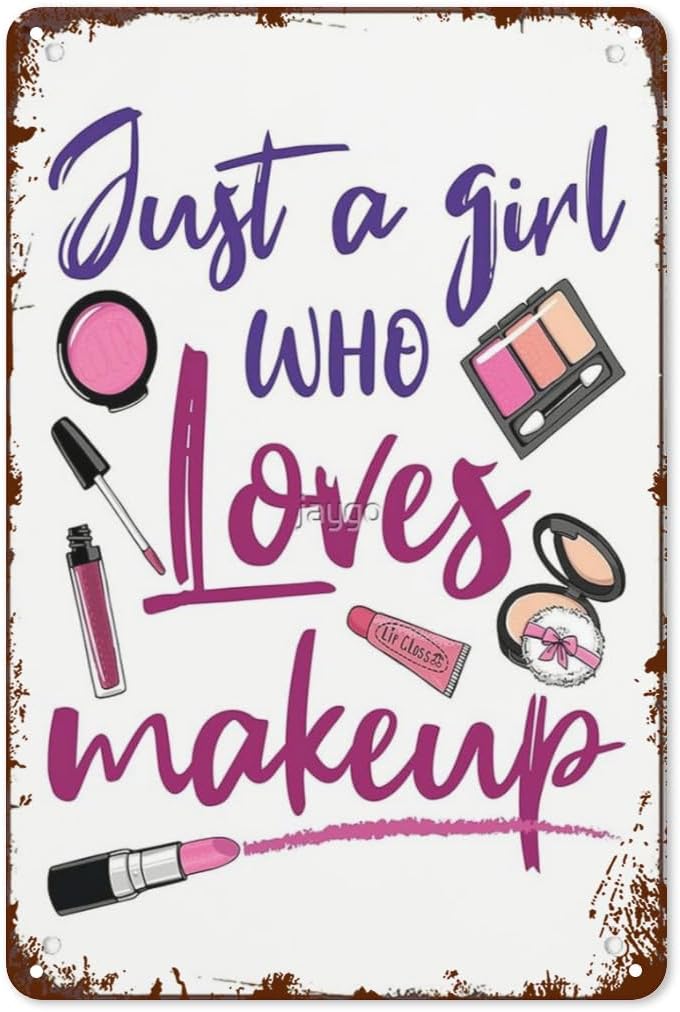 Bathroom Decor Wall Art Just A Girl Who Loves Makeups Tin Signs Vintage Plaques Retro Tin Sign For Indoor Wall Decor,Funny & Inspirational Quotes For Home,Office & Cafe 8x12 Inch