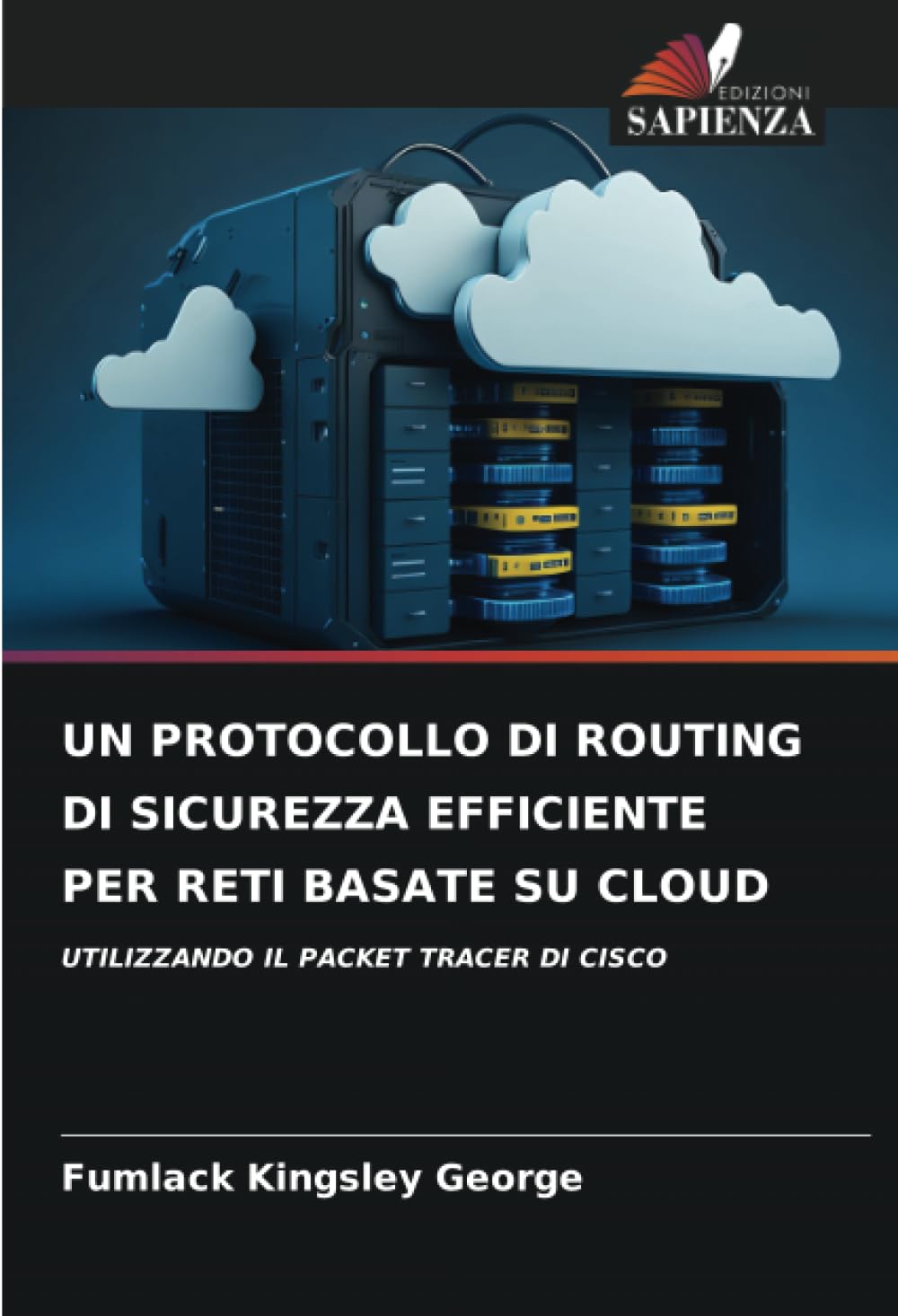 UN PROTOCOLLO DI ROUTING DI SICUREZZA EFFICIENTE PER RETI BASATE SU CLOUD: UTILIZZANDO IL PACKET TRACER DI CISCO