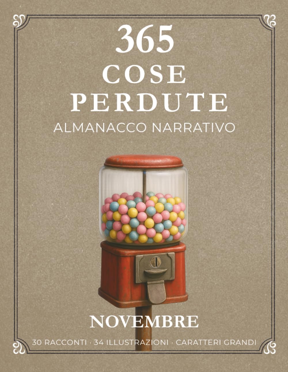 365 COSE PERDUTE: ALMANACCO NARRATIVO DI NOVEMBRE