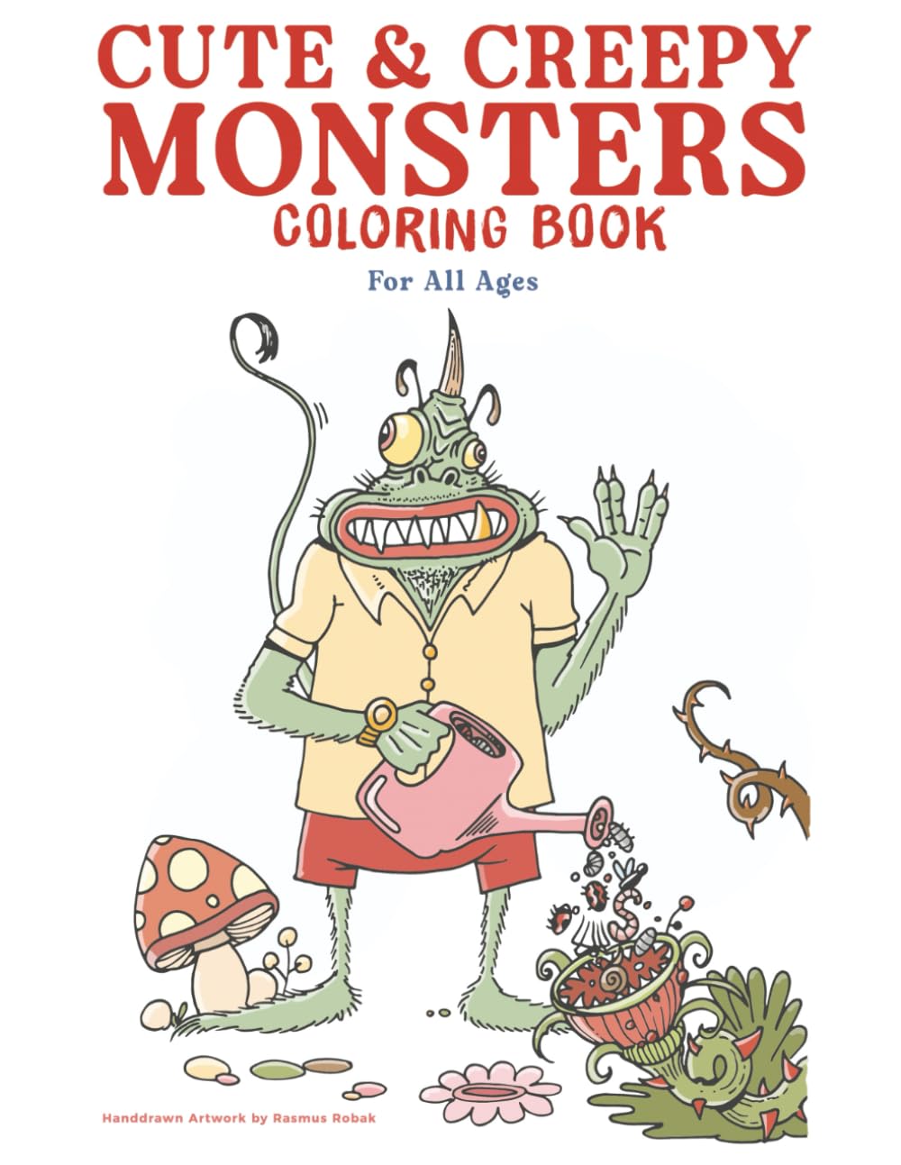 Cute & Creepy Monsters: Coloring Book for All Ages