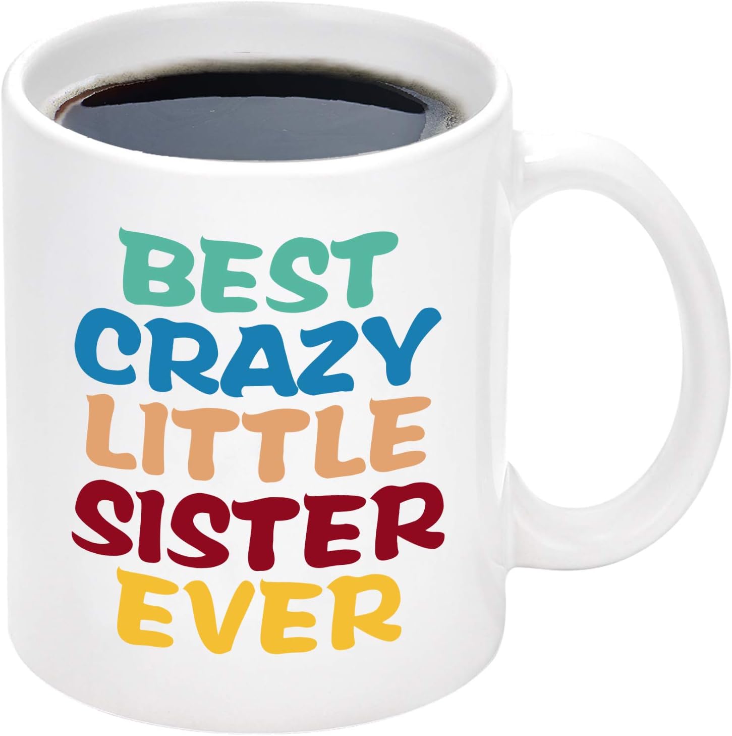 Best Crazy Little Sister Ever Mug Sister Mug Sister Birthday for Sister Christmas Anniversary Idea for Women Tea Mugs for Women Girl Sister Female 11 oz