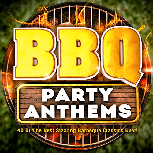 BBQ Party Anthems! 40 of the Best Sizzling Barbeque