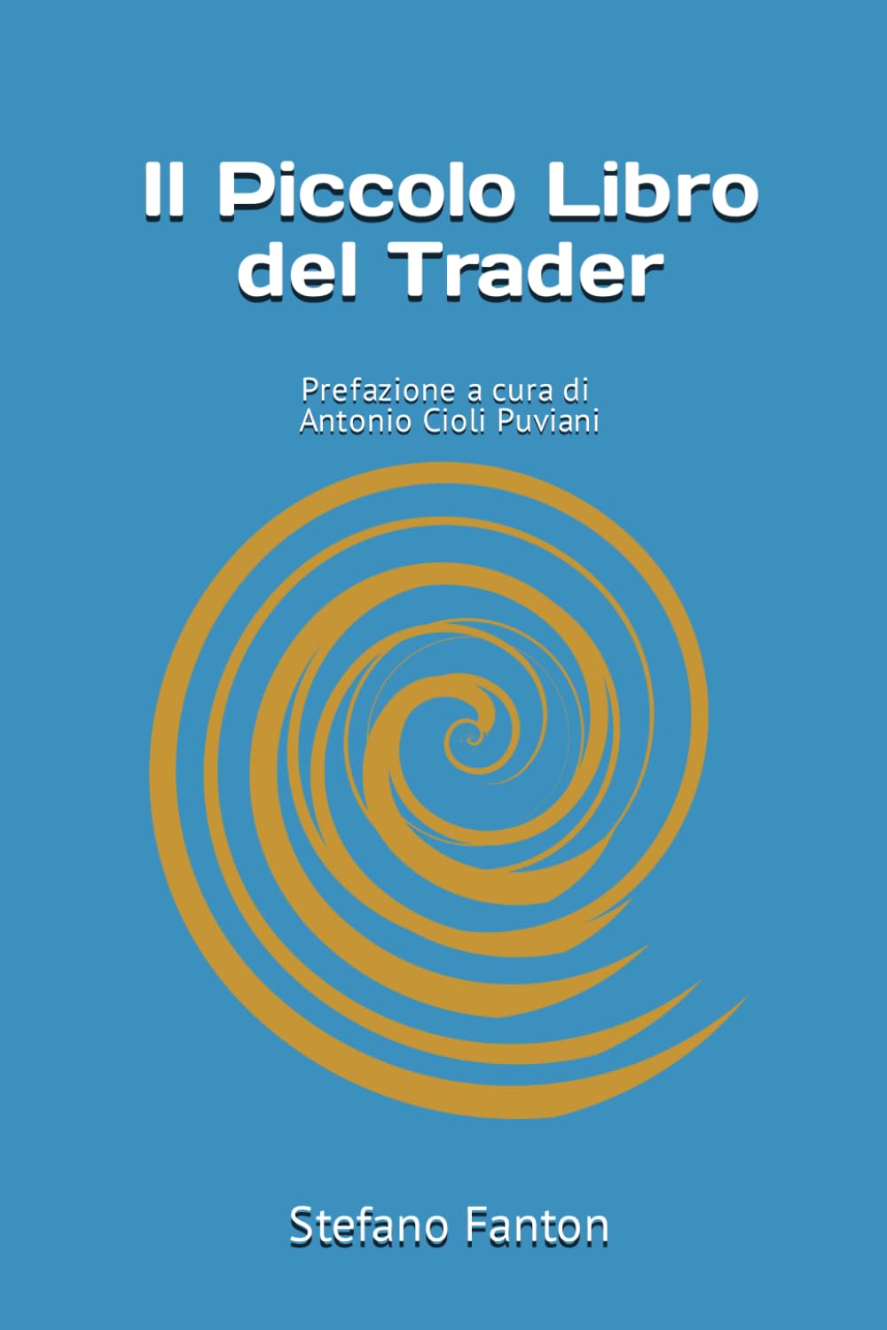 Il Piccolo Libro del Trader (Professione Trader)