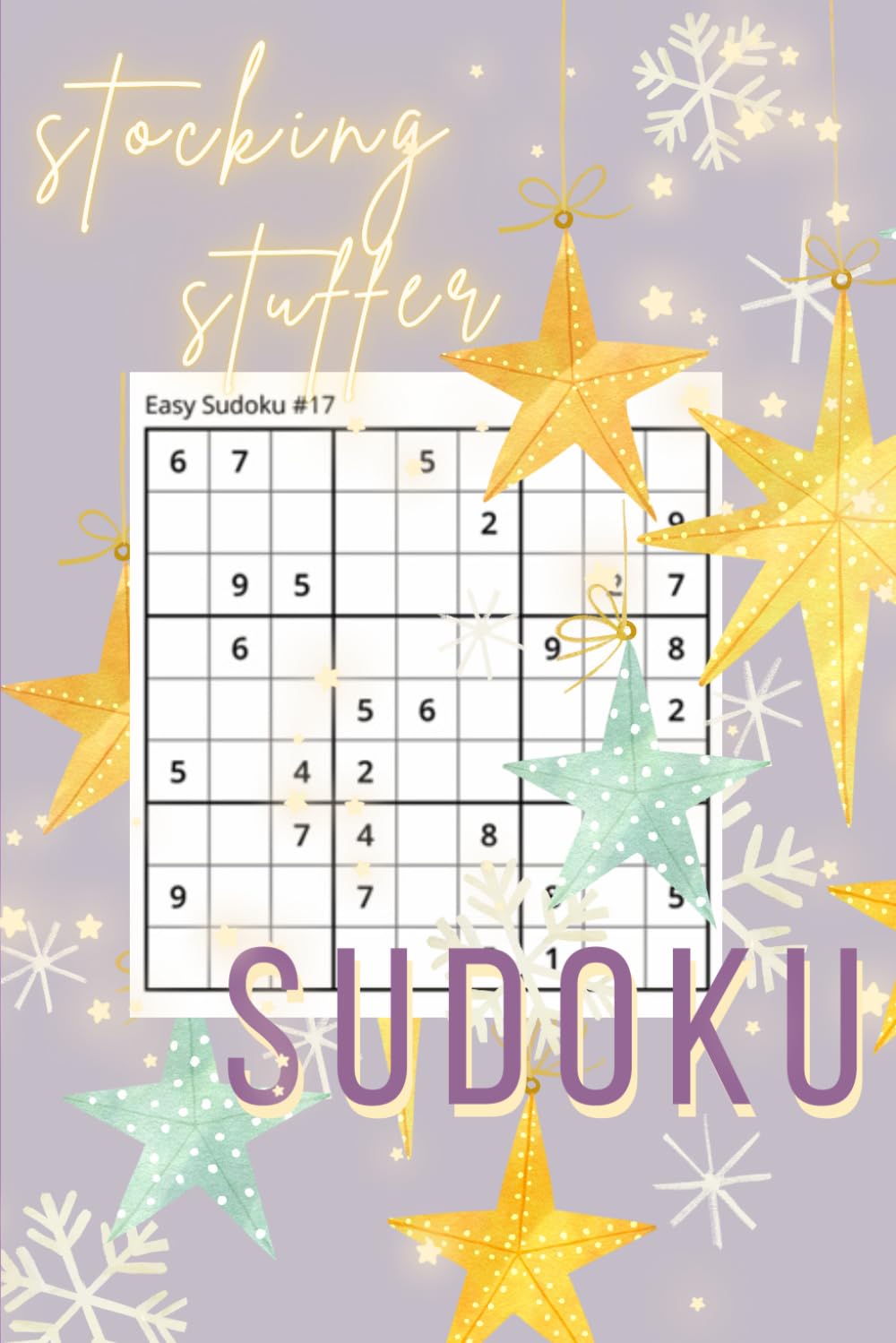 Stocking Stuffer Christmas Sudoku: 60 Puzzles Total: Easy, Medium & Hard Puzzles for Holiday Fun - Festive Stars Edition