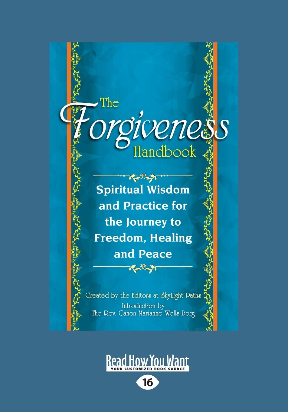The Forgiveness Handbook: Spiritual Wisdom and Practice for the Journey to Freedom, Healing and Peace