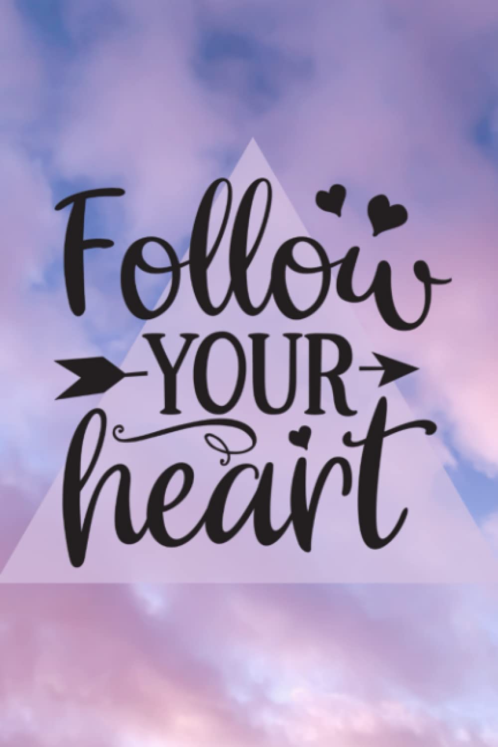 Follow Your Heart