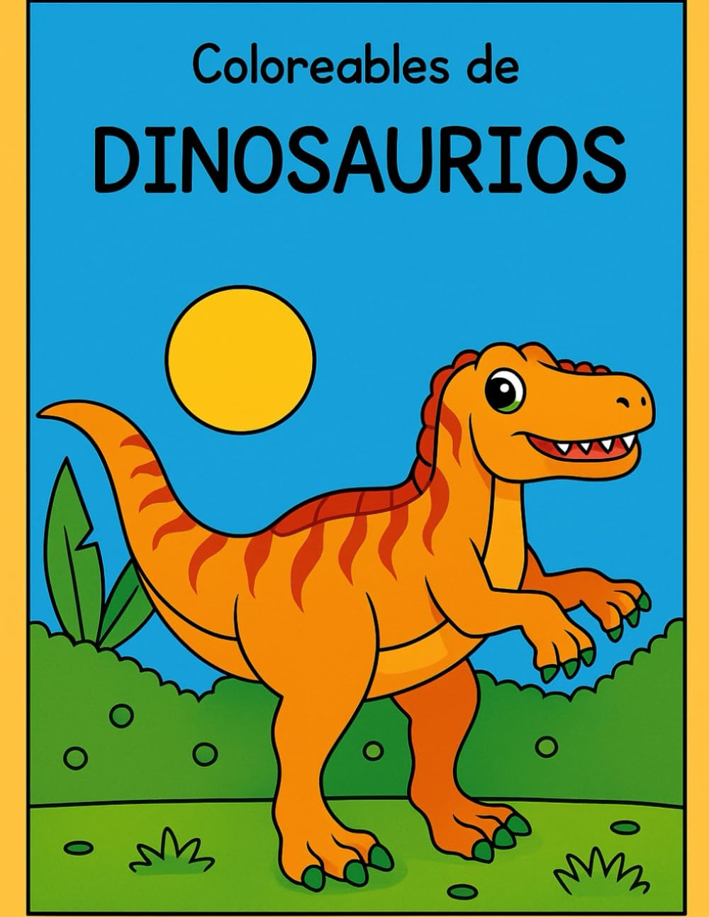 Coloreables de Dinosaurios: Dinosaurios (Spanish Edition)