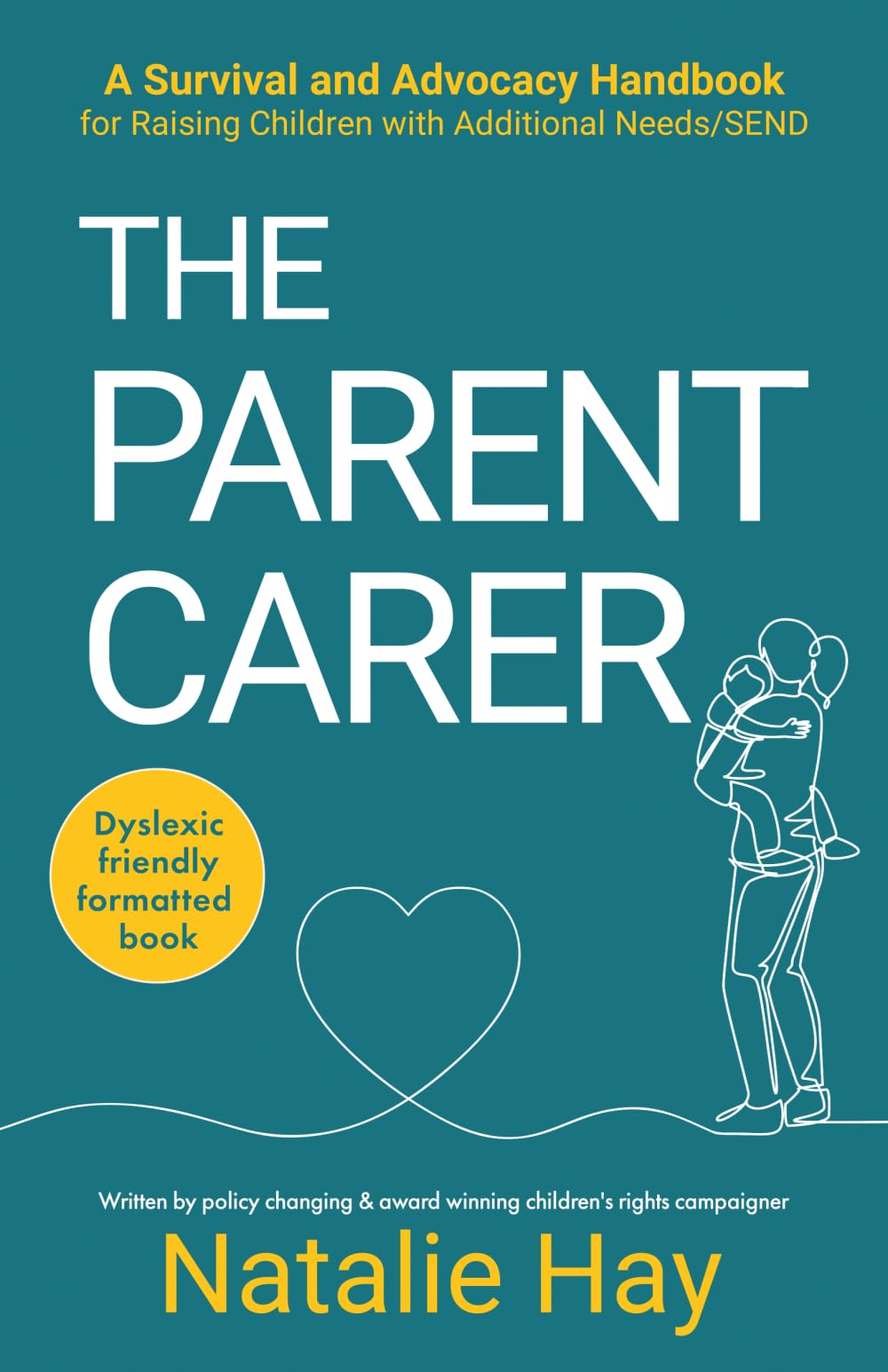 The Parent Carer: A Survival and Advocacy Handbook for Raising Children With Additional Needs / SEND