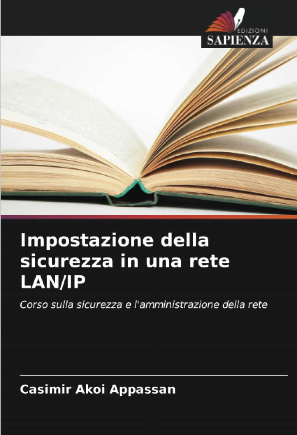 Impostazione della sicurezza in una rete LAN/IP: Corso sulla sicurezza e l'amministrazione della rete