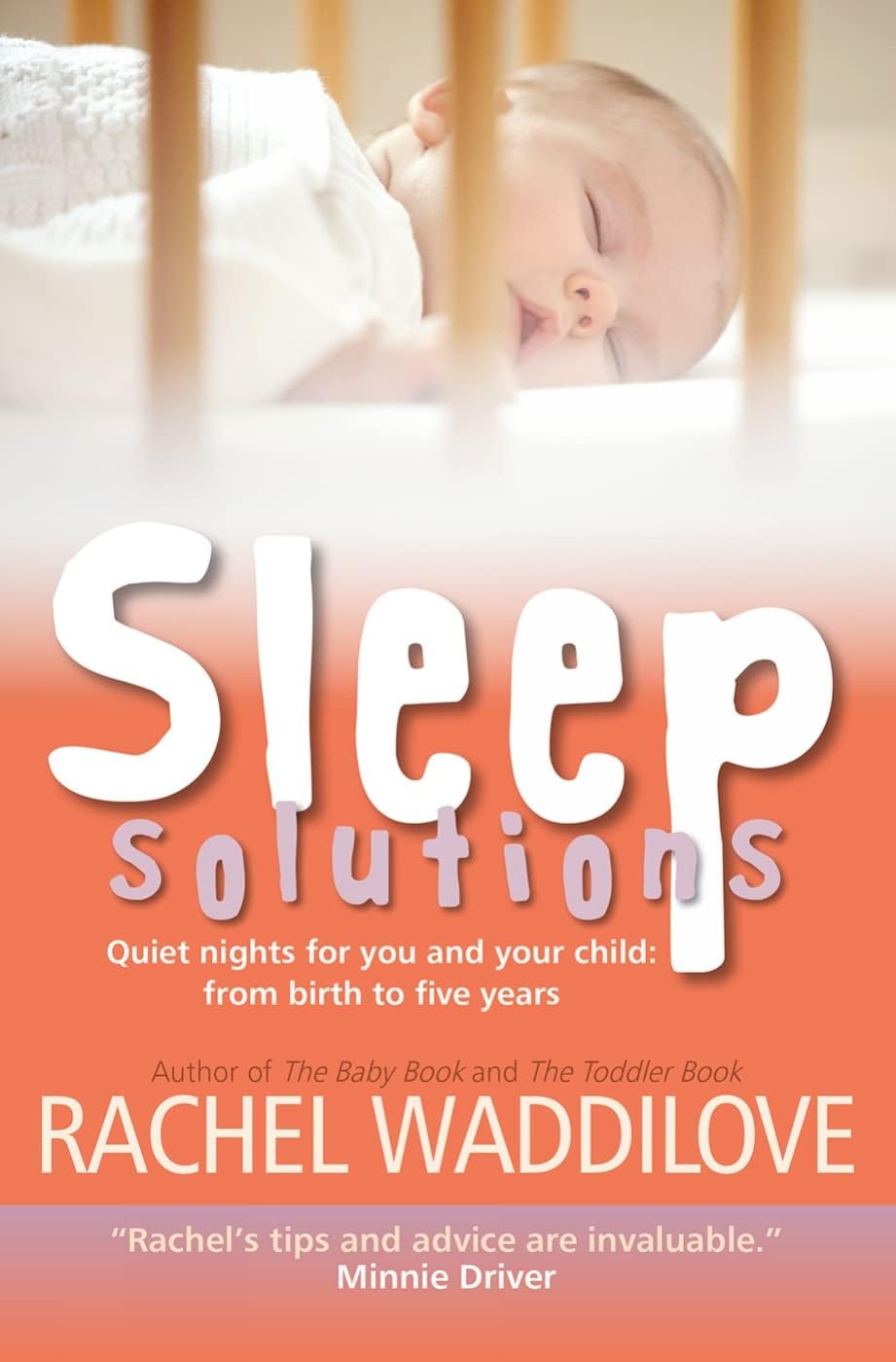 Sleep Solutions: Quiet nights for you and your child from birth to five years