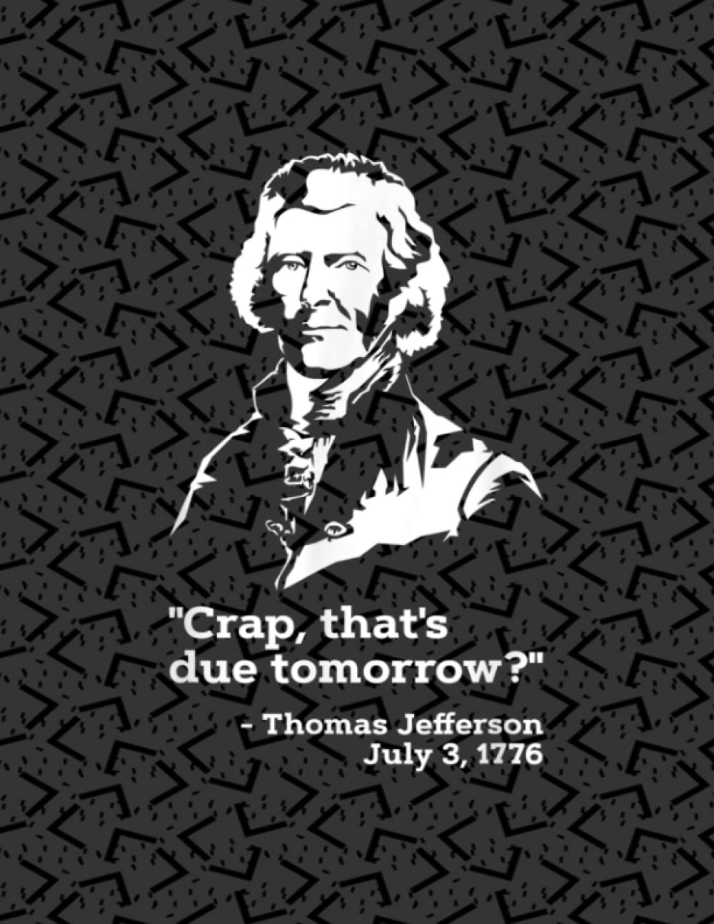 Crap that's due tomorow Notebook Journal: 8.5 X 11 In -120 Page Great quotes Motivation for Inspirational Journals for All Age
