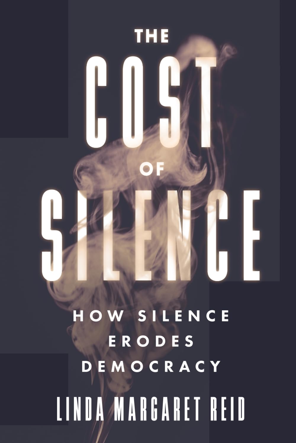 THE COST OF SILENCE: HOW SILENCE ERODES DEMOCRACY