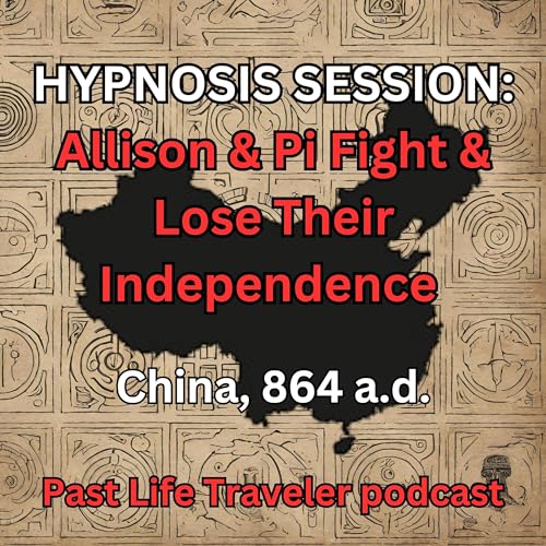 HYPNOSIS SESSION: Allison & Pi Fight & Lose Their Independence, China, 864 a.d.