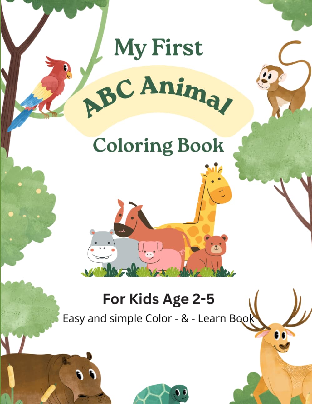 My First ABC Animal Coloring Book: A-Z Alphabet with Cute Animals | Easy & Fun Learning for Ages 2–5