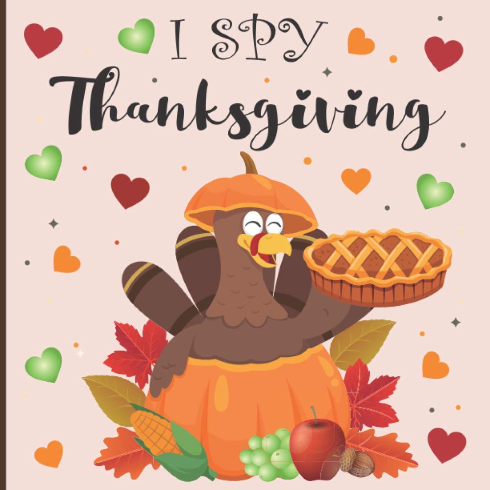 I spy thanksgiving: A fun book for 3-5 years old about autumn & thanksgiving great gift idea for preschoolers & kindergarten