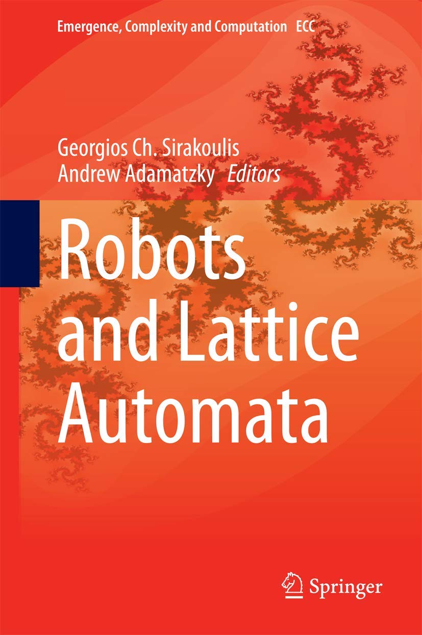 Robots and Lattice Automata: 13 (Emergence, Complexity and Computation, 13)