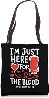 I'm Just Here For The Blood Nurse Needles Draw Phlebotomist Tote Bag