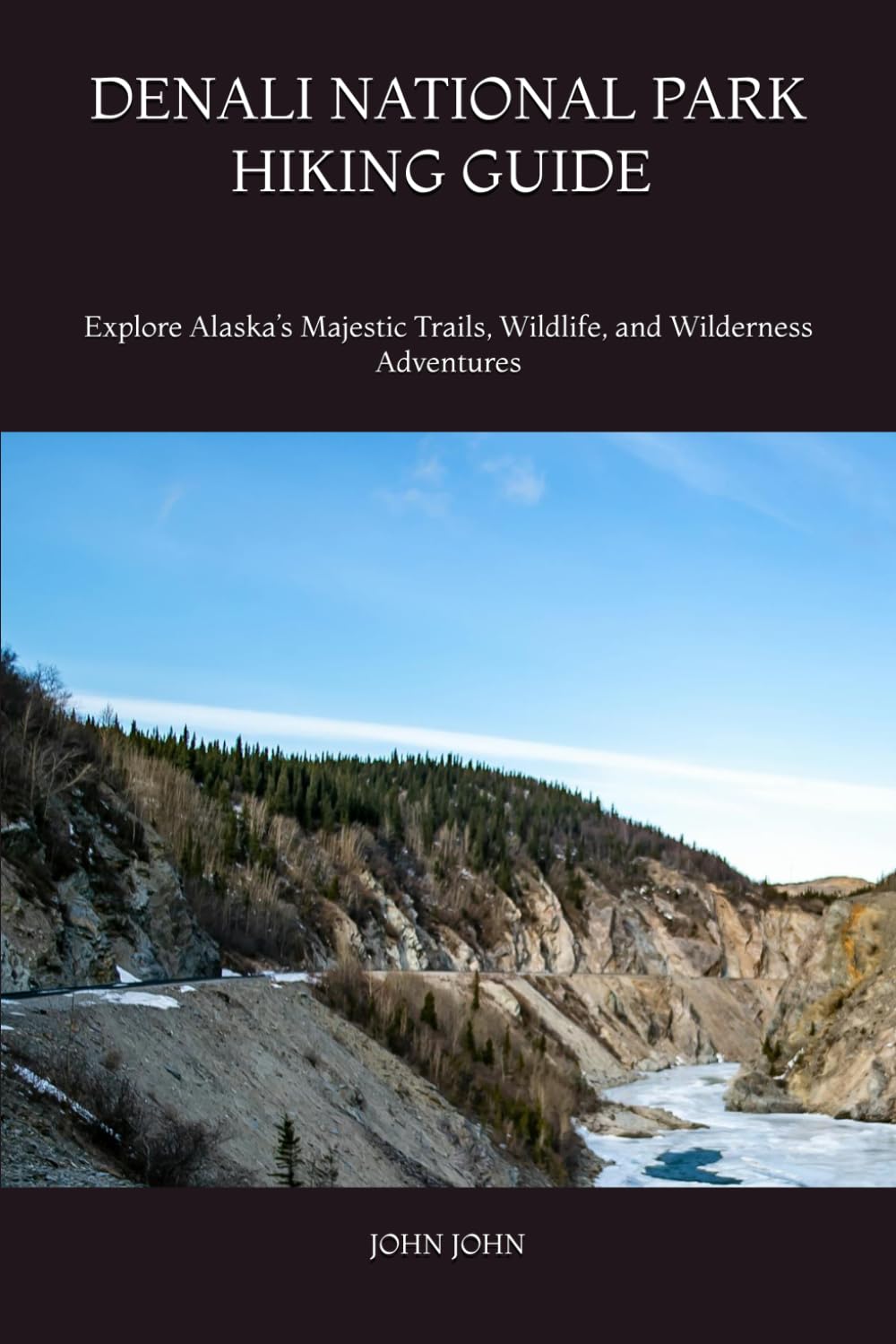 DENALI NATIONAL PARK HIKING GUIDE 2026: Explore Alaska’s Majestic Trails, Wildlife, and Wilderness Adventures
