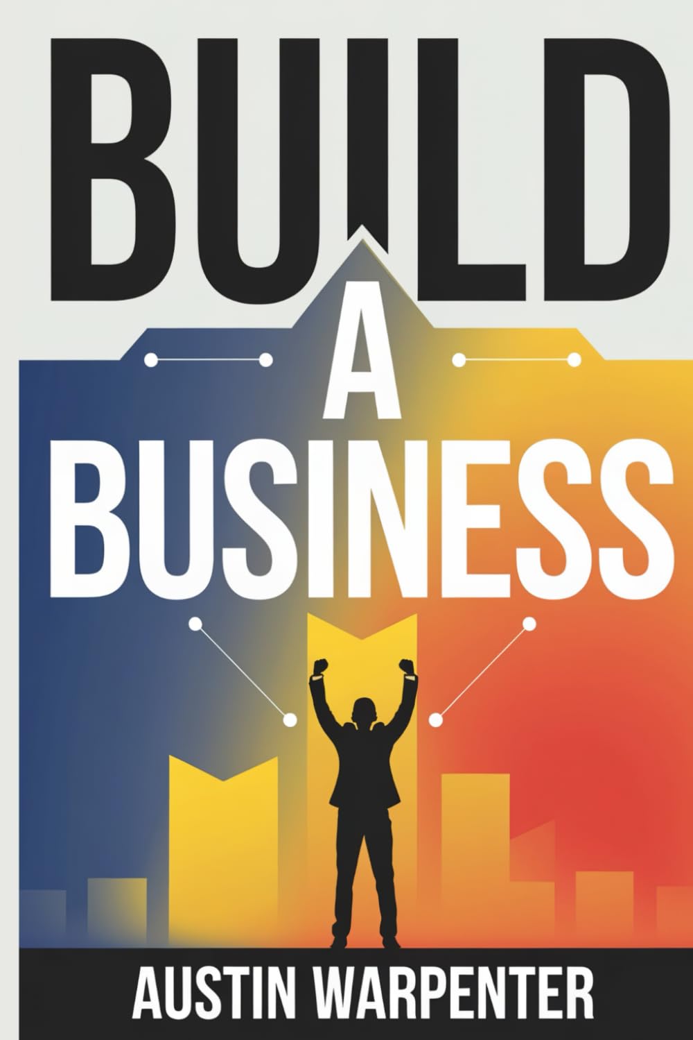 Build a Business: Achieve Growth and Reclaim Your Life