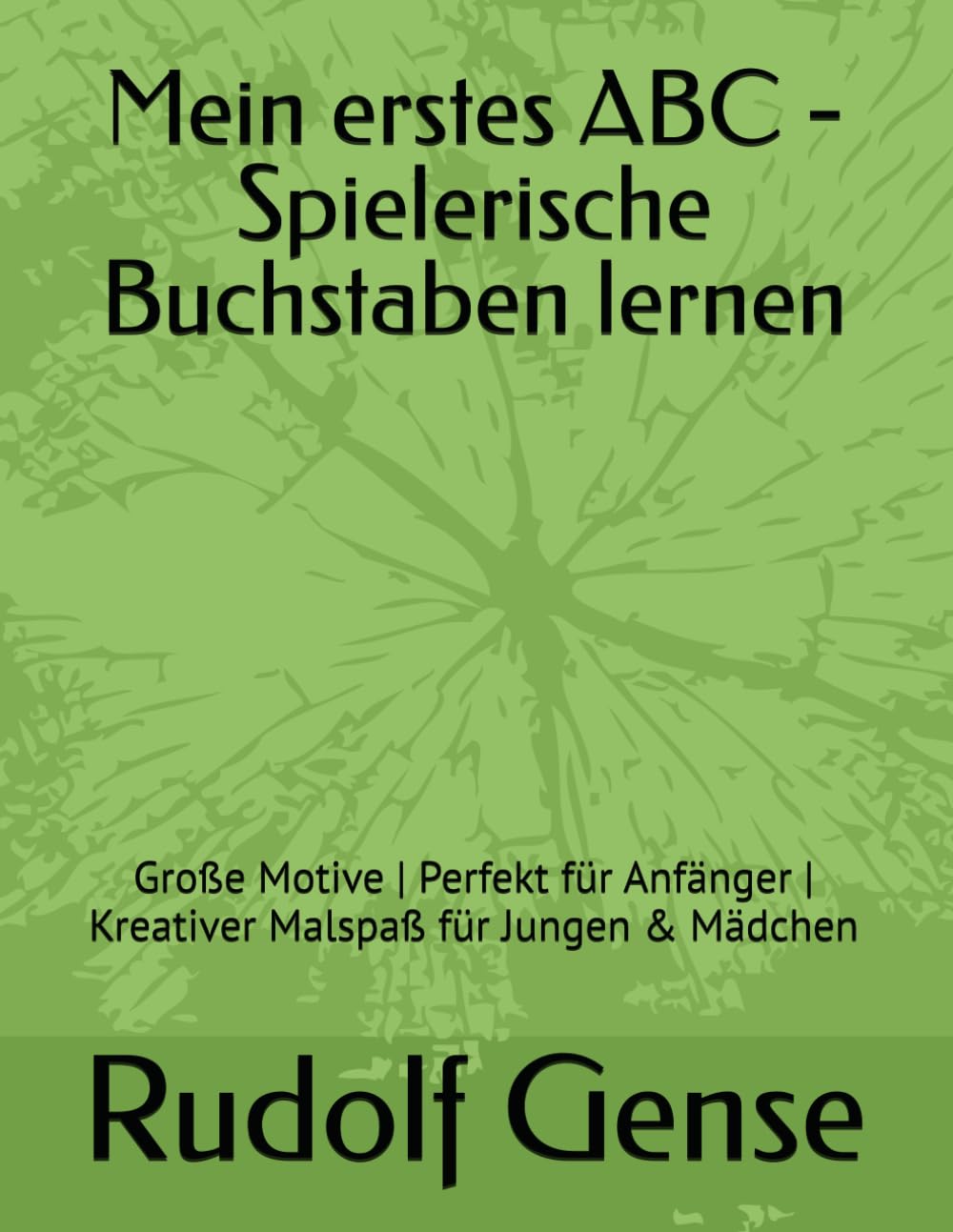 Mein erstes ABC - Spielerische Buchstaben lernen: Große Motive | Perfekt für Anfänger | Kreativer Malspaß für Jungen & Mädchen