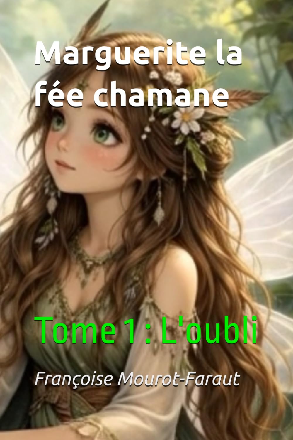 Marguerite la fée chamane: Tome 1 : L'oubli