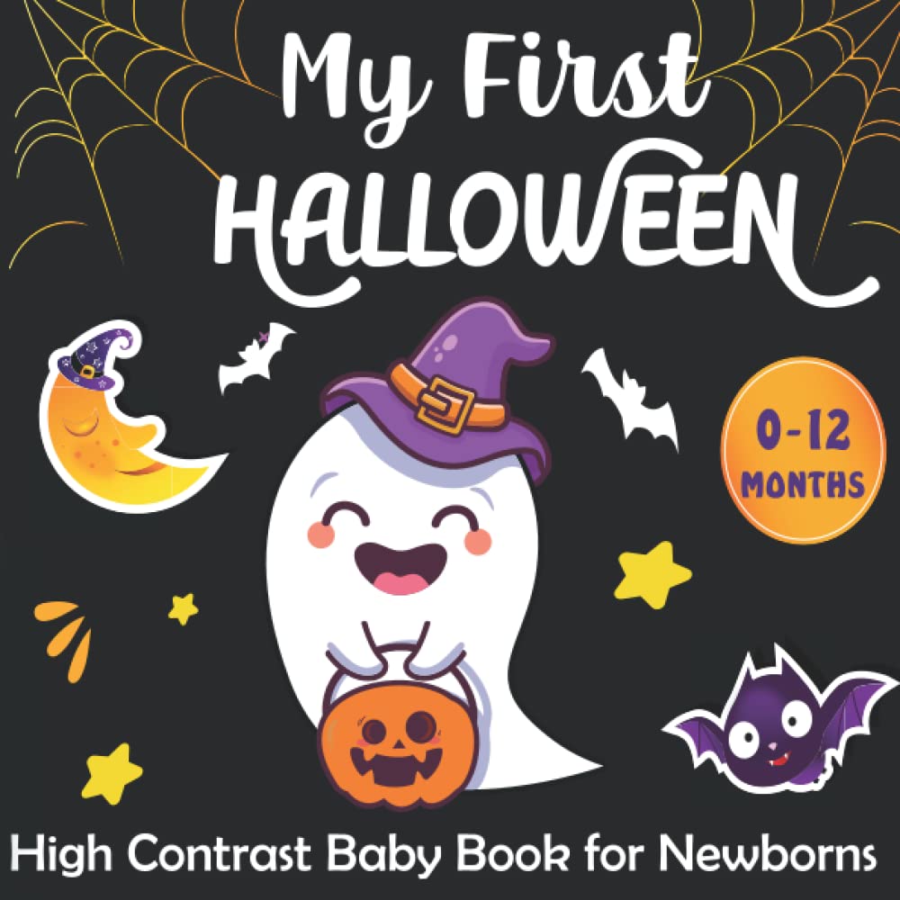 My First Halloween High Contrast Baby Book for Newborns: Amazing Black and White Halloween Pictures and Cute Patterns for Visual Sensory Stimulation ( Perfect for Babies and Newborns )