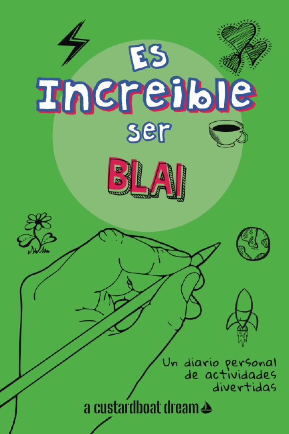 Es increíble ser Blai: Un diario personal de actividades divertidas