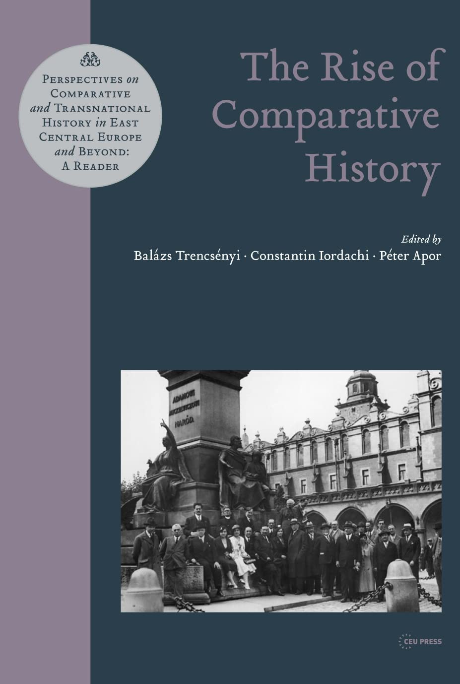 The Rise of Comparative History: A Reader: 1 (Perspectives on Comparative and Transnational History in East Central Europe and Beyond, 1)