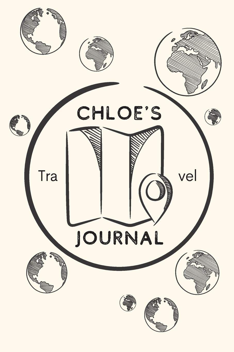 Chloe's Travel Journal: Personalized lined journal, notebook or travel diary. 6"x9" Softcover 110 lined pages - Great Travel Gift!