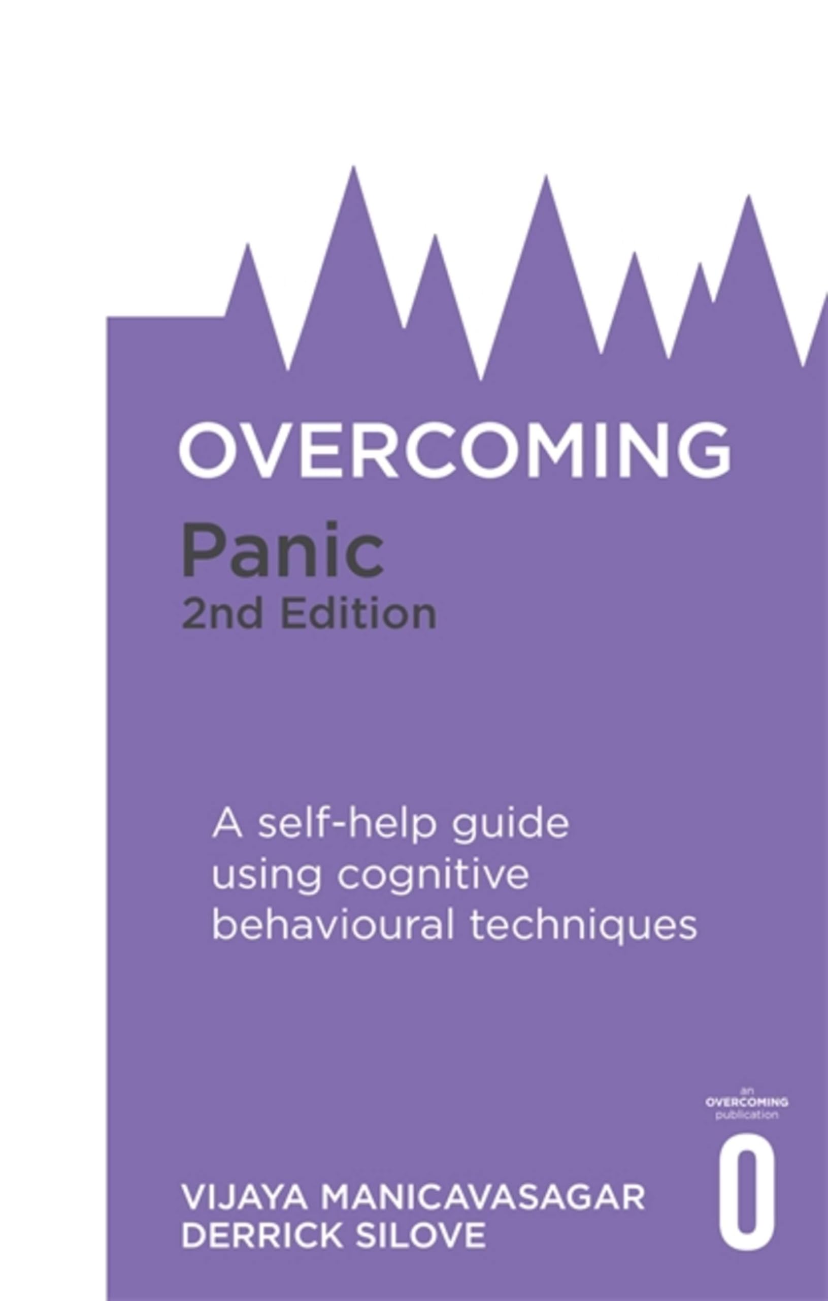 Overcoming Panic, 2nd Edition: A self-help guide using cognitive behavioural techniques (Overcoming Books)