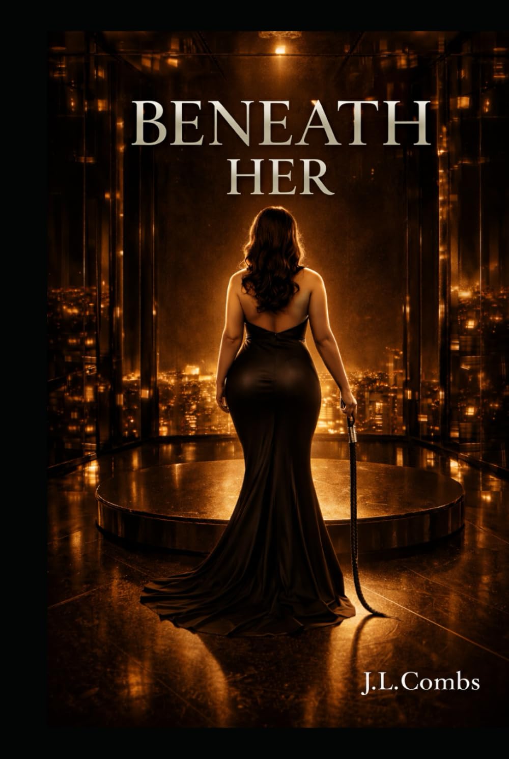 BENEATH HER