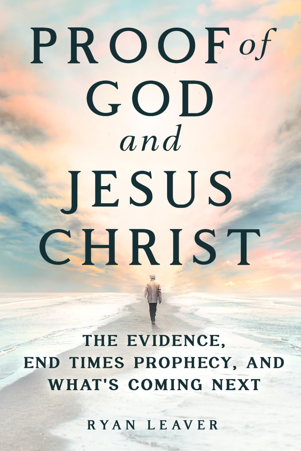 Proof of God and Jesus Christ: The Evidence, End Times Prophecy, and What's Coming Next (Full-Color Edition)      Paperback – September 23, 2025