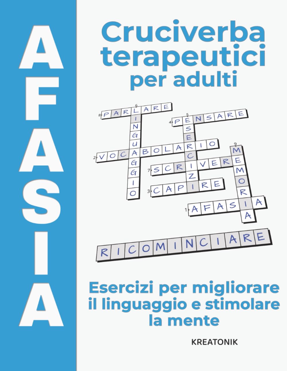 Afasia – Cruciverba terapeutici per adulti: Esercizi per migliorare il linguaggio e stimolare la mente (Allenare la mente)