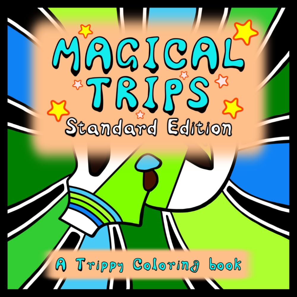 Magical Trips Standard Edition: A TrIpPy cOlOrInG BoOk