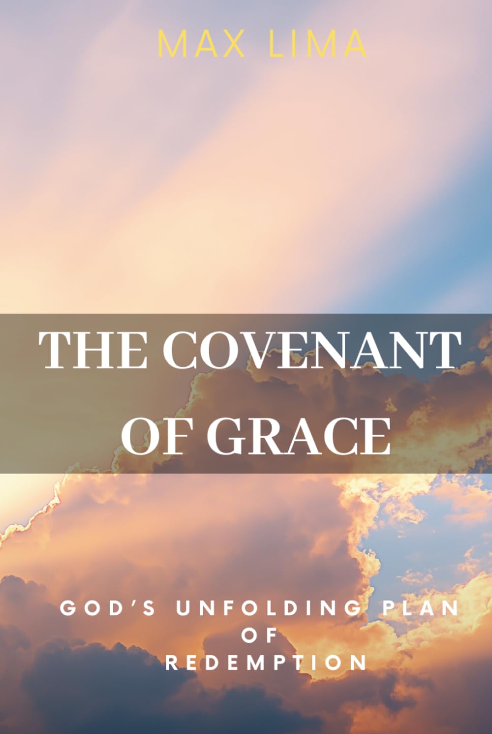 The Covenant of Grace: God’s Unfolding Plan of Redemption