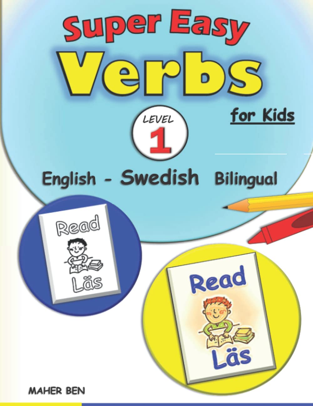 Super Easy Verbs for Kids: Swedish - English Bilingual 1: Swedish Verbs Made Easy Workbook | A Fun and Easy Guide to Learning Swedish for Kids